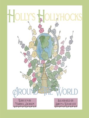 cover image of Holly's Hollyhocks Around the World